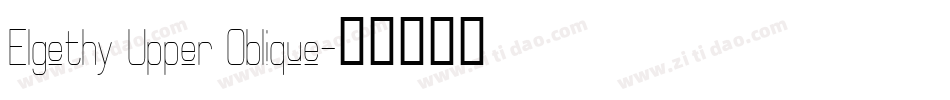 Elgethy Upper Oblique字体转换